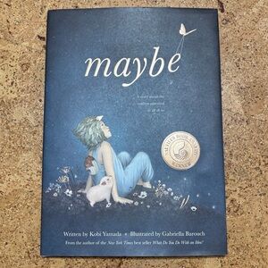 Maybe Hardcover Book By Kobi Yamada Illustration by Gabriella Barouch
